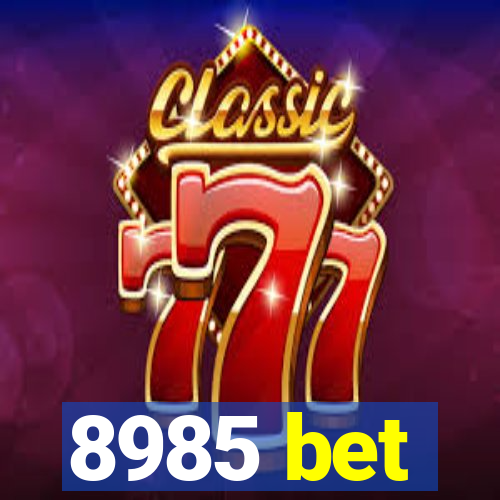 8985 bet